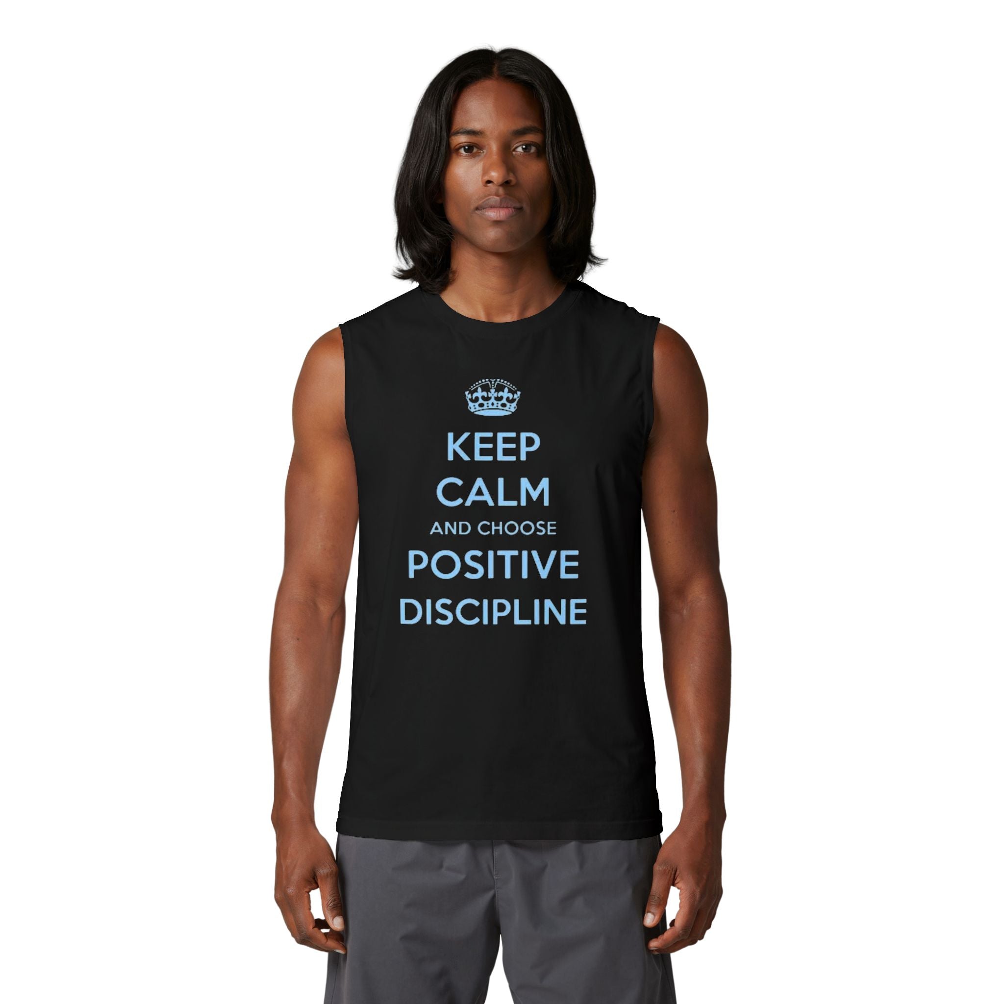 Positive Discipline Muscle Tank — "Keep Calm and Choose Positive Discipline" Motivational Shirt