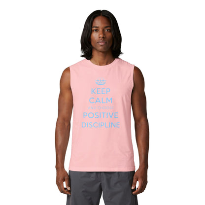 Positive Discipline Muscle Tank — "Keep Calm and Choose Positive Discipline" Motivational Shirt