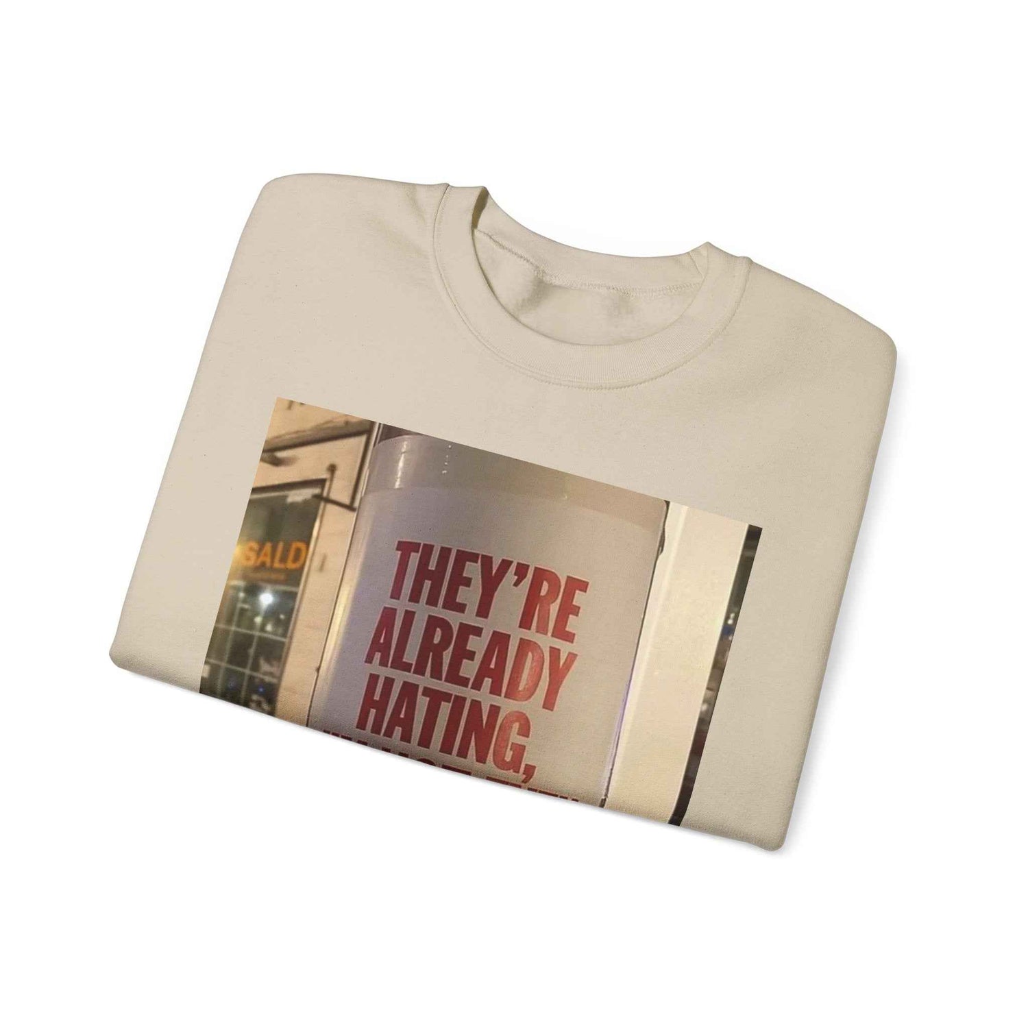 Crewneck Sweatshirt — Inspirational Photo Quote "They&