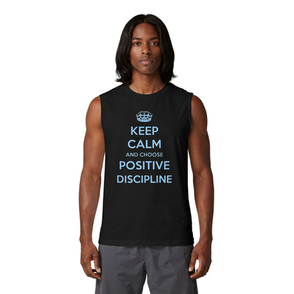 Positive Discipline Muscle Tank — "Keep Calm and Choose Positive Discipline" Motivational Shirt
