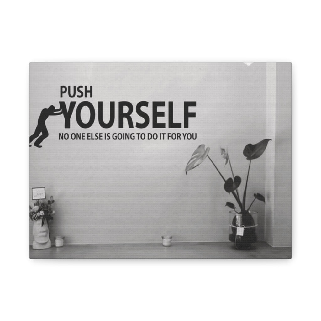 Push Yourself Canvas Wall Art — Motivational Quote Matte Stretched Canvas