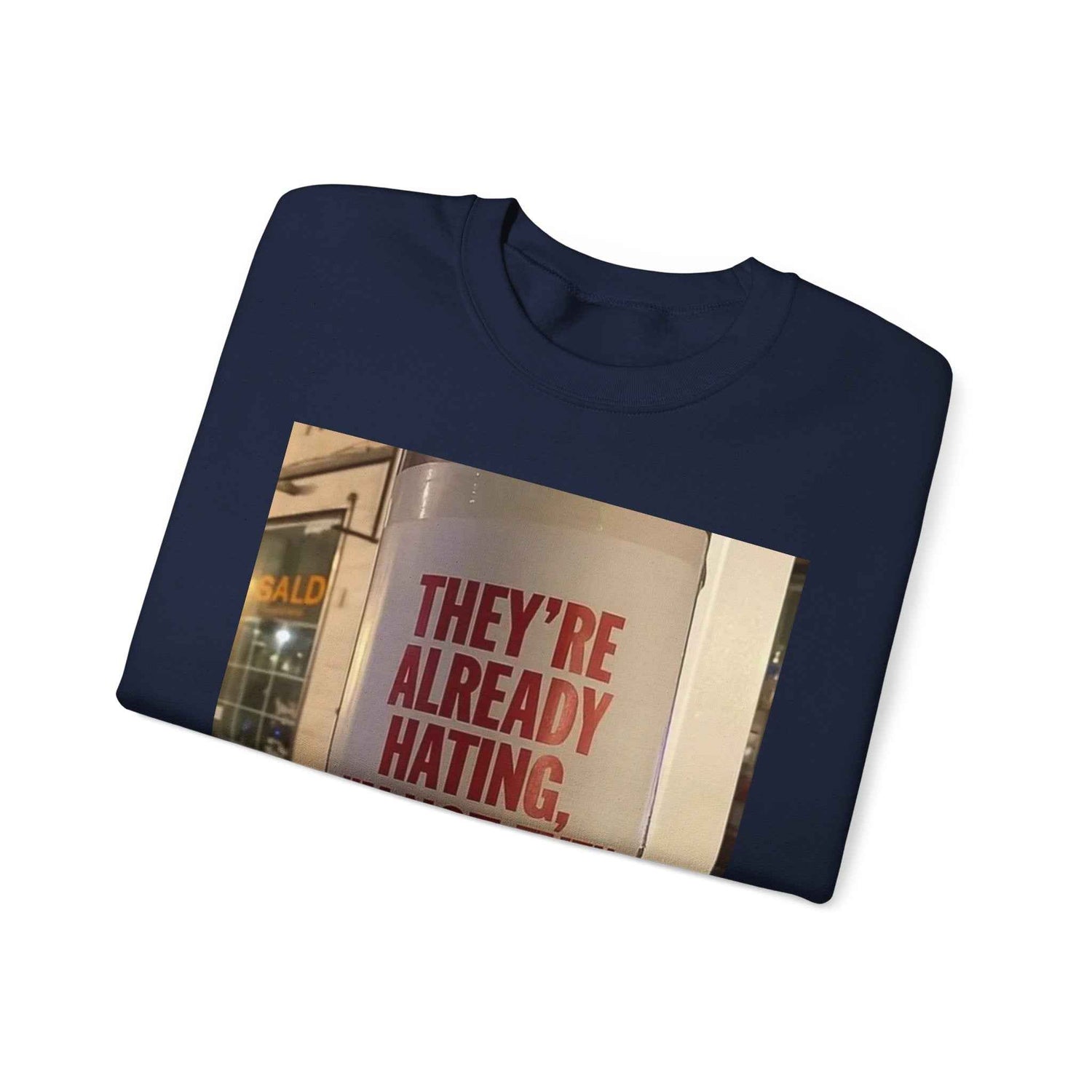 Crewneck Sweatshirt — Inspirational Photo Quote "They&