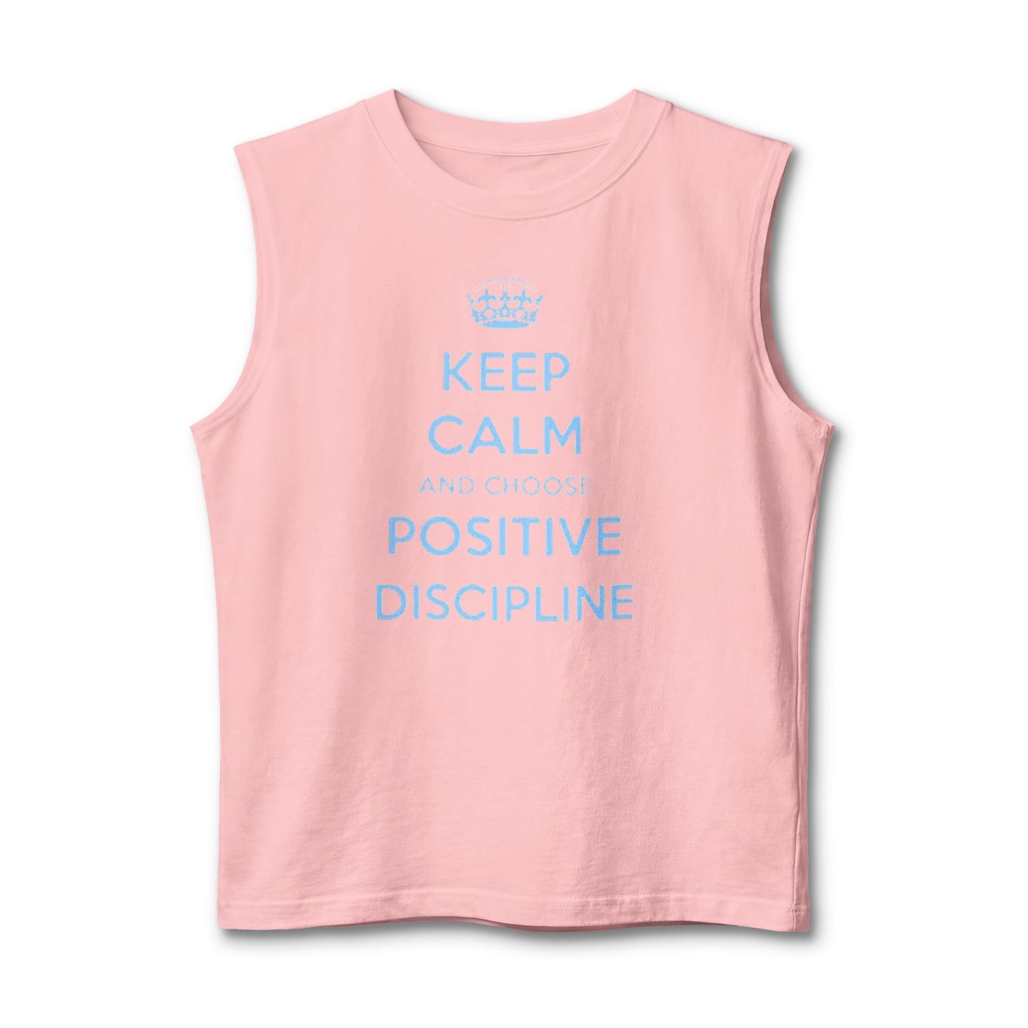 Positive Discipline Muscle Tank — "Keep Calm and Choose Positive Discipline" Motivational Shirt