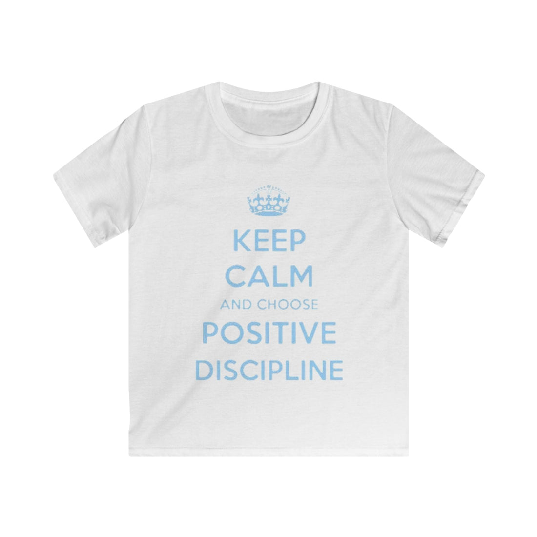 🎁 Kids Tee — "Keep Calm and Choose Positive Discipline" Light Blue Print (7.1% off)