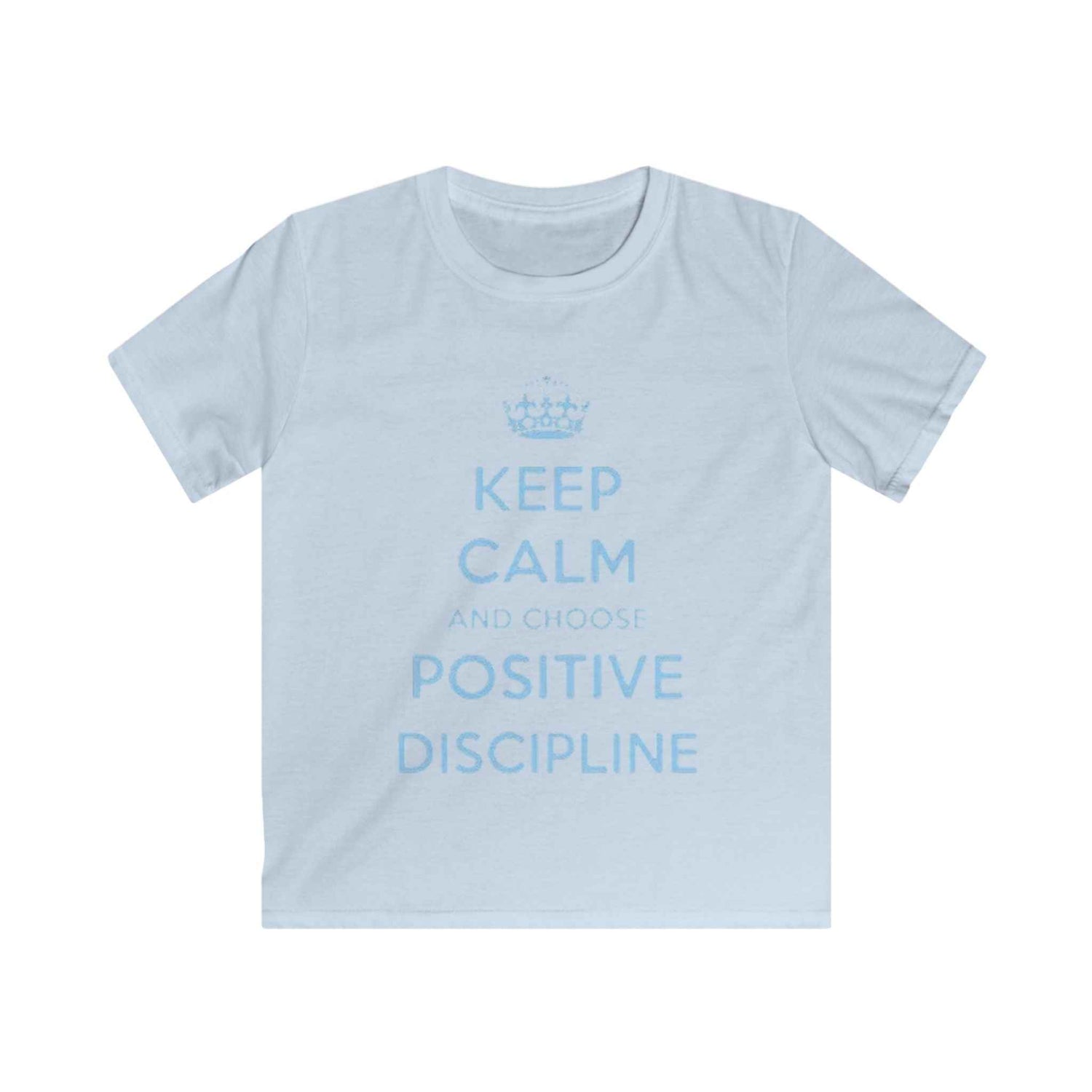 Kids Tee — "Keep Calm and Choose Positive Discipline" Light Blue Print