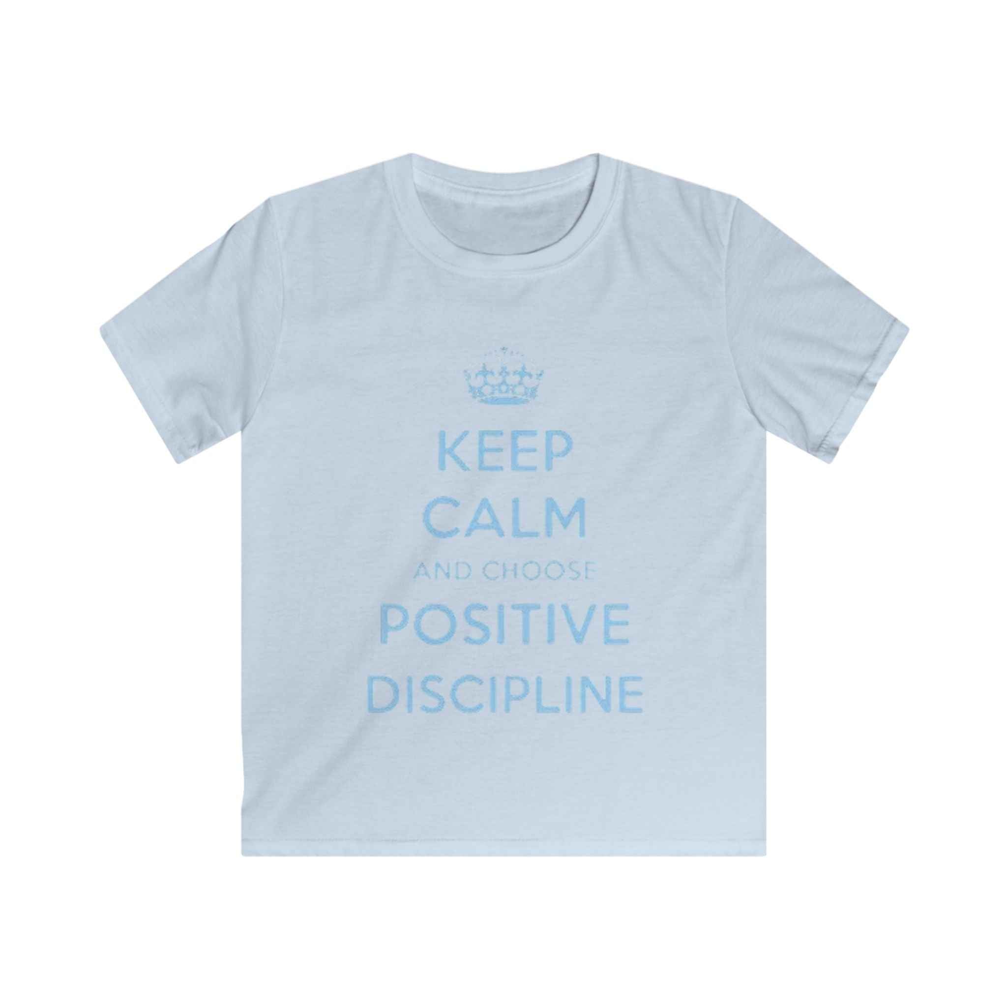 Kids Tee — "Keep Calm and Choose Positive Discipline" Light Blue Print