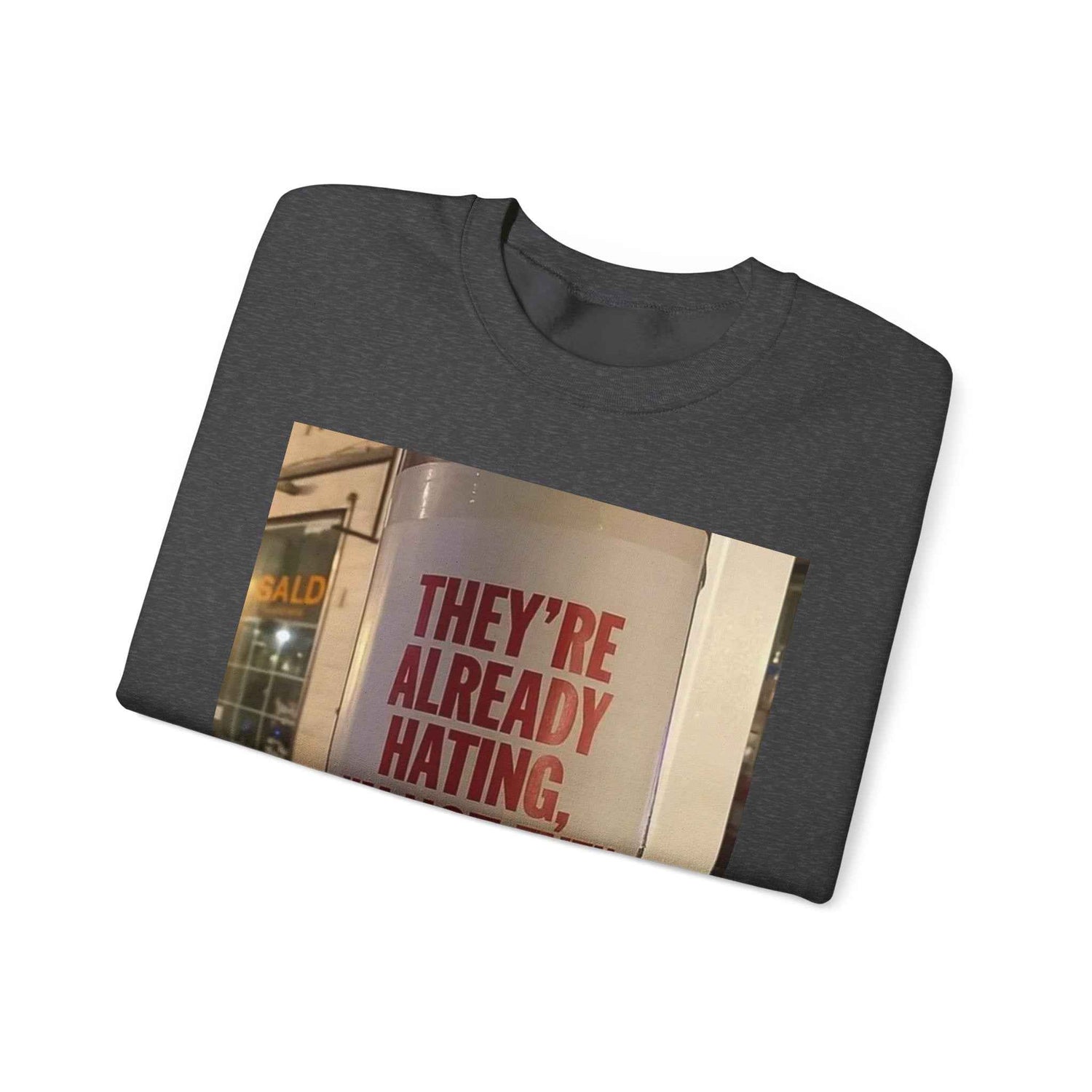 Crewneck Sweatshirt — Inspirational Photo Quote "They&